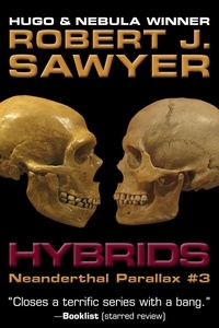  Robert J. Sawyer - Hybrids - The Neanderthal Parallax, #3.