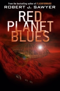 Robert J Sawyer - Red Planet Blues.