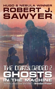 The Downloaded 2: Ghosts in the Machine