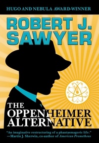  Robert J. Sawyer - The Oppenheimer Alternative.