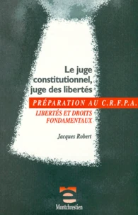 Le Juge Conditionnel, Juge Des Libertes. Libertes Et Droits Fondamentaux