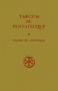 Targum Du Pentateuque. Tome 2, Exode Et Levitique