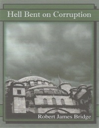  Robert James Bridge - Hell Bent on Corruption - Hell Bent on Murder, #3.