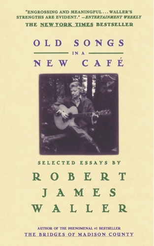 Old Songs in a New Cafe. Selected Essays