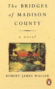 Robert-James Waller - The Bridges Of Madison County.