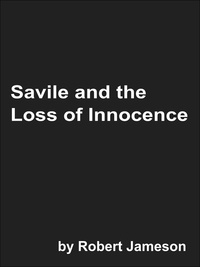  Robert Jameson - Savile and the Loss of Innocence.