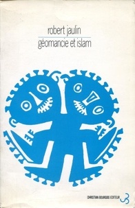 Robert Jaulin - Géomancie et islam.