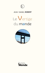 Le vertige du monde