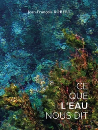 Ce que l'eau nous dit