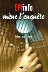 Robert-Jean Freund - Epiinfo Mene L'Enquete. Avec Un Cd-Rom.