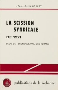 La Scission Syndicale De 1921. Essai De Reconnaissance Des Formes
