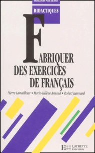 Robert Jeannard et Pierre Lamailloux - Fabriquer Des Exercices De Francais.