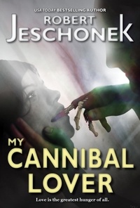  Robert Jeschonek - My Cannibal Lover.