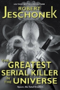  Robert Jeschonek - The Greatest Serial Killer in the Universe.