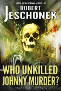  Robert Jeschonek - Who Unkilled Johnny Murder?.