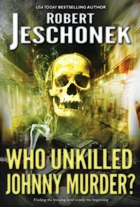 Who Unkilled Johnny Murder?