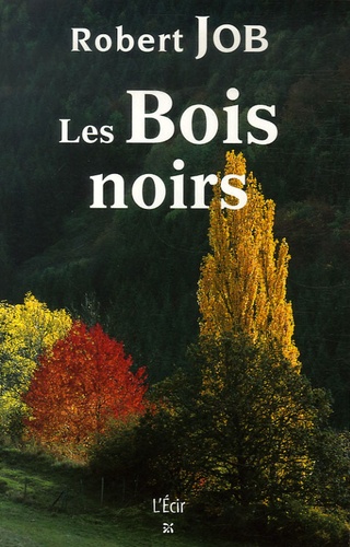 Robert Job - Les Bois noirs.