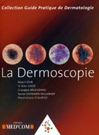 Robert Johr et H-Peter Soyer - La dermoscopie.