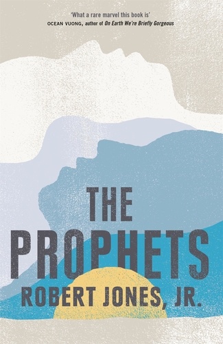 The Prophets. 'Epic in its scale, intimate in its force, and lyrical in its beauty'