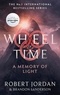 Robert Jordan et Brandon Sanderson - A Memory of Light - Book 14 of the Wheel of Time (soon to be a major TV series).