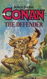 Robert Jordan - Conan the Defender.