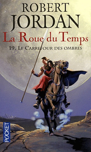 Robert Jordan - La Roue du Temps Tome 19 : Le carrefour des ombres.