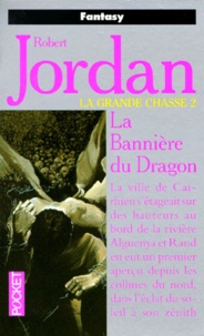 Robert Jordan - La Roue du Temps Tome 4 : La Bannière du Dragon.