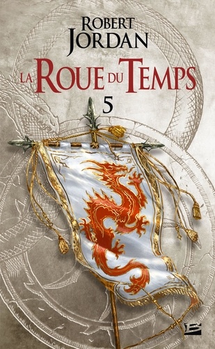 La Roue du Temps Tome 5 Le Dragon Réincarné. Première partie