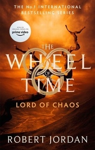 Robert Jordan - Lord of Chaos - Book 6 of the Wheel of Time (soon to be a major TV series).