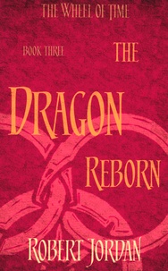 Robert Jordan - The Dragon Reborn - The Wheel of Time, Book 3.