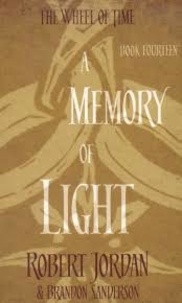 Robert Jordan et Brandon Sanderson - The Wheel of Time - Book 14: A Memory of Light.
