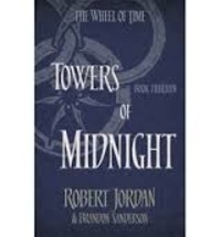 Robert Jordan et Brandon Sanderson - Wheel of Time - Book 13: Towers of Midnight.
