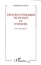 Robert Jouanny - Espaces Litteraires De France Et D'Europe. Volume 2.