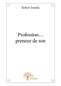 Profession… preneur de son