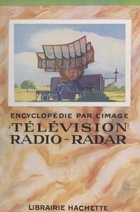 Robert Juge et  Collectif - Télévision radio-radar.