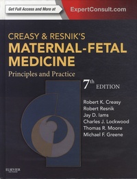 Robert-K Creasy et Robert Resnik - Creasy & Resnik's Maternal-Fetal Medicine - Principles and Practice.