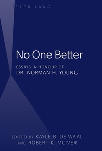 Robert k. Mciver et Kayle b. De waal - No One Better - Essays in Honour of Dr. Norman H. Young.