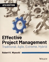 Robert-K Wysocki - Effective Project Management - Traditional, Agile, Extreme, Hybrid.