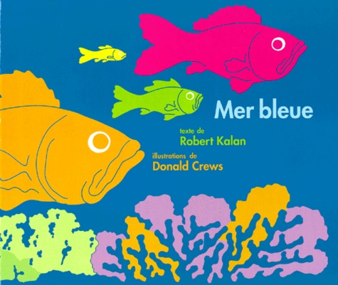 Robert Kalan et Donald Crews - Mer bleue.