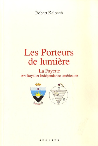 Robert Kalbach - Les porteurs de lumière - La Fayette Art royal et indépendance américaine.