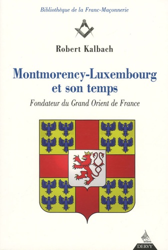 Robert Kalbach - Montmorency-Luxembourg et son temps.