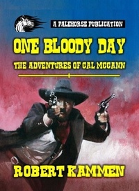  Robert Kammen - One Bloody Day - The Adventures of Cal McCann.
