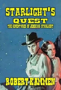 Starlight's Quest - The Adventures of Jedekiah Starlight