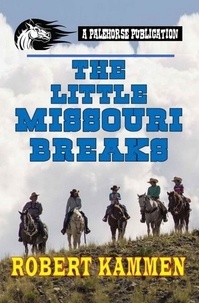  Robert Kammen - The Little Missouri Breaks.