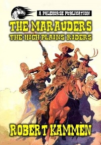  Robert Kammen - The Marauders - The High Plains Riders.