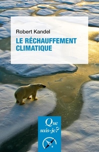 Robert Kandel - Le réchauffement climatique.