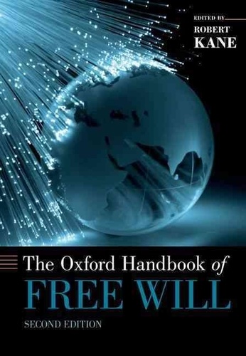 Robert Kane - The Oxford Handbook of Free Will.