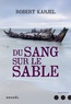 Robert Karjel - Du sang sur le sable.