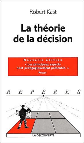Robert Kast - La Theorie De La Decision.