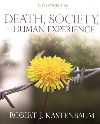 Robert Kastenbaum - Death, Society, and Human Experience.